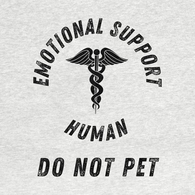 Emotional Support Human Do Not Pet by StarTshirts